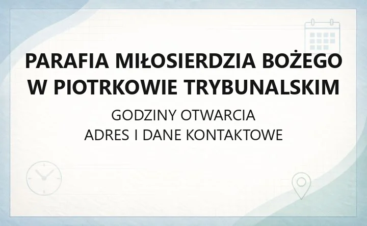 Parafia Miłosierdzia Bożego w Piotrkowie Trybunalskim - kontakt, kancelaria, historia